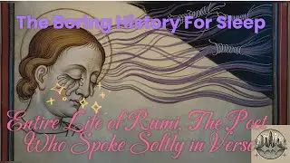 The Boring History For Sleep | Entire Life of Rumi, The Poet Who Spoke Softly in Verse
