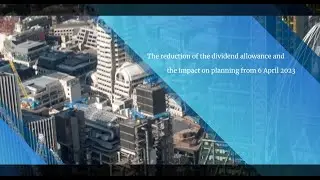 The reduction of the dividend allowance and the impact on planning from 6 April 2023
