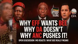 WHY EFF WANTS B-BBEE, WHY DA OPPOSES IT & WHY ANC SUPPORTS IT | MD REACTS