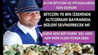 BİTCOİN VE ALTCOİNLERDE SON DURUM DODO ADX BİFİ FARM BEL OGN NFP PEPE FLOKİ POWR İDEX