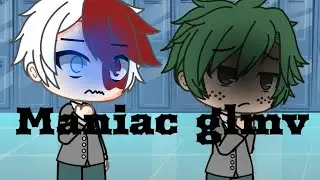 Maniac Glmv |bnha| todo/deku shin/deku