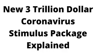 3 Trillion Dollar Proposed Stimulus Bill Explained