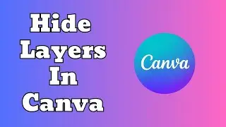 How To Hide Layers In Canva