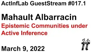 ActInf GuestStream #017.1 ~ Mahault Albarracin 