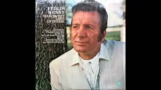 You're The Happy Song I Sing , Ferlin Husky , 1970