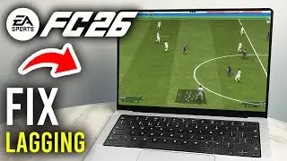 How To Fix Lag In FC 26 On PC - Step By Step
