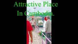 Attraction Tour In Cambodia I Attractive Landscape.