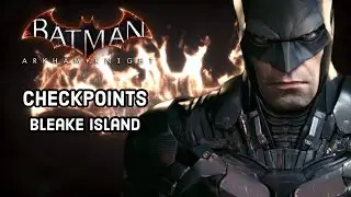 Batman Arkham Knight | Bleake Island Checkpoint Locations (Own the Roads)