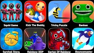 Help Me Tricky Puzzle,Kick The Buddy,Garten Of Rainbow,Bouncemaster,Garten Of Banana,Survival Story