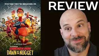 Chicken Run: Dawn of the Nugget -- My Honest Review of the Chicken Run Sequel
