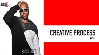 RICO LOVE (songwriter, Producer) Creative Process [PRODUCERSTV]