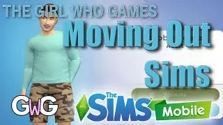 The Sims Mobile- Part 17: Moving Out Sims