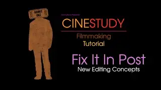 Cinestudy - Fix It In Post