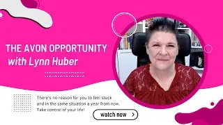 The Avon Opportunity With Lynn Huber