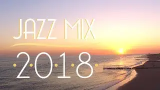 Jazz Music Best Songs 2018 | Best of Modern Jazz #1