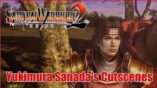 Samurai Warriors 2 Yukimura Sanada's Cutscenes (Story)