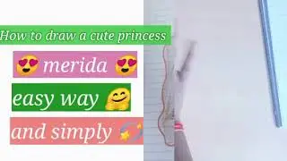 How to draw a cute princess 😍 Merida 😍 easy way