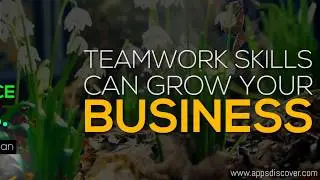 Teamwork Skills Can Grow Your Business - AppsDiscover