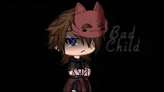Bad Child (GCMV) || Michael Afton || 1K special