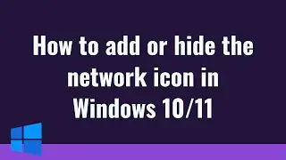 How to add or hide the network icon in Windows 10