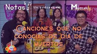 Canciones de día de muertos | Notas de Mutzali | II Ep.1
