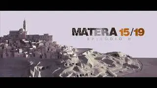Matera 15/19 Episodio II Title Sequence