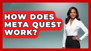 How Does Meta Quest Work? - Emerging Tech Insider