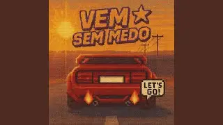 VEM SEM MEDO (SLOWED)