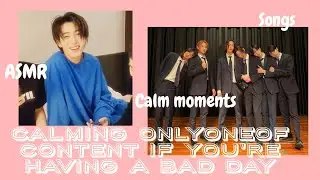 48 minutes of calming OnlyOneOf content if you're having a bad day (moments, songs, ASMR...)