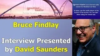Bruce Findlay Interview | Ignition Radio