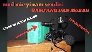 Tutorial Pasang Jack audio Mod yi cam. Budget murah hasil jernih