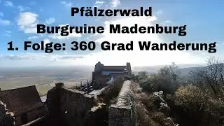 Pf&auml;lzerwald: Burgruine Madenburg, 1. Folge: 360 Grad Wanderung, #pfalz #pf&auml;lzerwald #burgruine