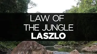 [LYRICS] Laszlo - Law of the Jungle