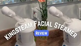 Kingsteam Facial Steamer  Review