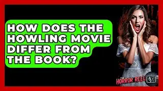 How Does The Howling Movie Differ From The Book? - The Horror Reel