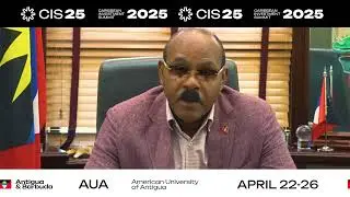 Prime Minister Gaston Browne Invites You to CIS25