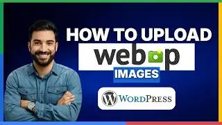How to upload WebP images to WordPress[2026 FULL GUIDE]