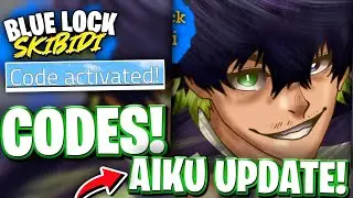 🔥[AIKU] ALL NEWEST AIKU UPDATE CODES FOR BLUE LOCK SKIBIDI! ROBLOX BLUE LOCK SKIBIDI CODES