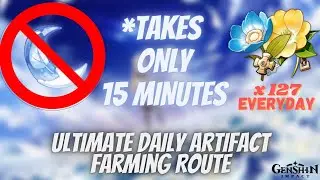 Ultimate Daily Artifact Farming Route !!! 15 MINS to get 127 ARTIFACTS｜NO RESIN NEEDED｜Route A [GI]
