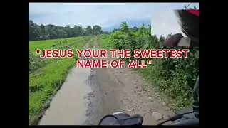 Jesus your the sweetest name of all -Bro EJ ESTEMBER-JRSC