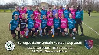 Saint Gobain Football Cup 2025 - Match Barrages - INSA Strasbourg vs INSA Toulouse