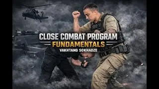 Close Combat Program Fundamentals | Police & Military Tactical Training by Vakhtang Sokhadze