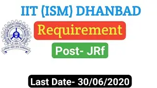 IIT ISM DHANBAD Requirement 2020 | Post- JRF | Johar Job STUDY |
