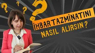 Hangi hallerde ihbar tazminatına hak kazanabilirsin? - E  İş Başmüfettişi Birsen Erdin