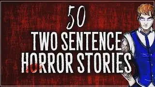 50 Two Sentence Horror Stories from Reddit