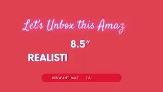 Unboxing our 8.5&Prime; Realistic Strap-on