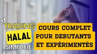 📈 Trader et Investir Halal : Mythe ou R&eacute;alit&eacute; ? (Introduction du cours complet🚀)
