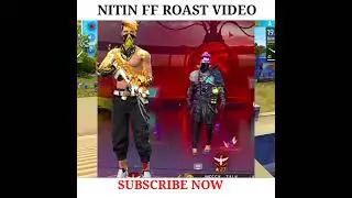 nitin ff roast video 🤬#shorts