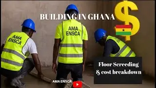 Building in Ghana 🇬🇭 | FLOOR SCREEDING & COST BREAKDOWN | Luxury Two bedroom apartment || EPISODE 27