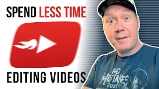 Spend Less Time Editing Videos - 9 Tools I Use